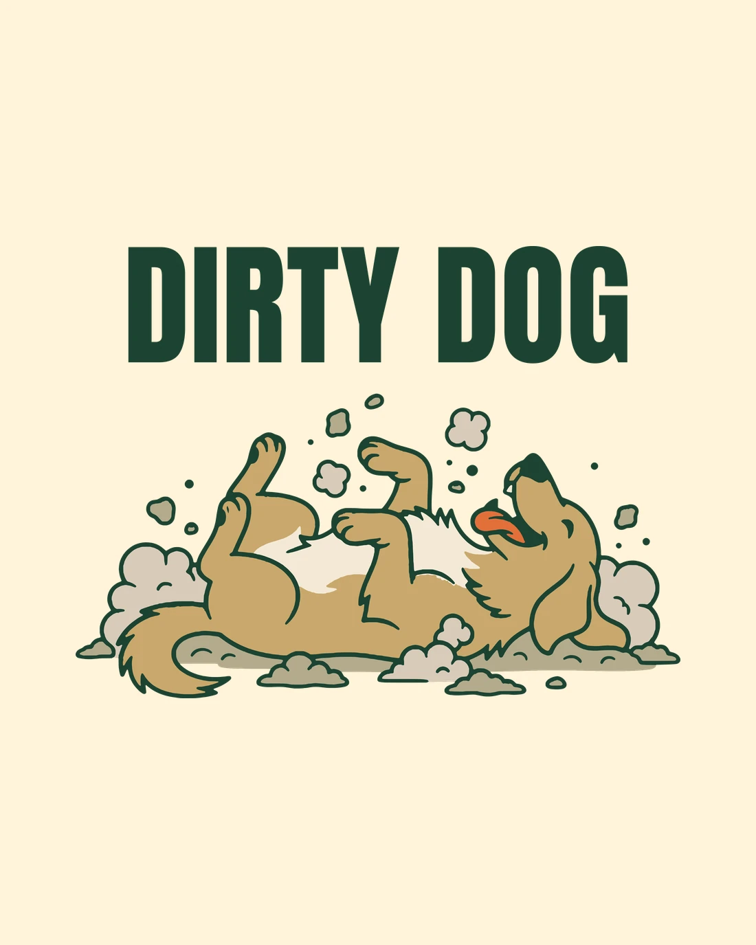 Dirty Dog as printed on the back: DIRTY DOG in pine capitals over a golden retriever rolling on its back in the dirt, tongue out, in puffs of dust, on Ivory