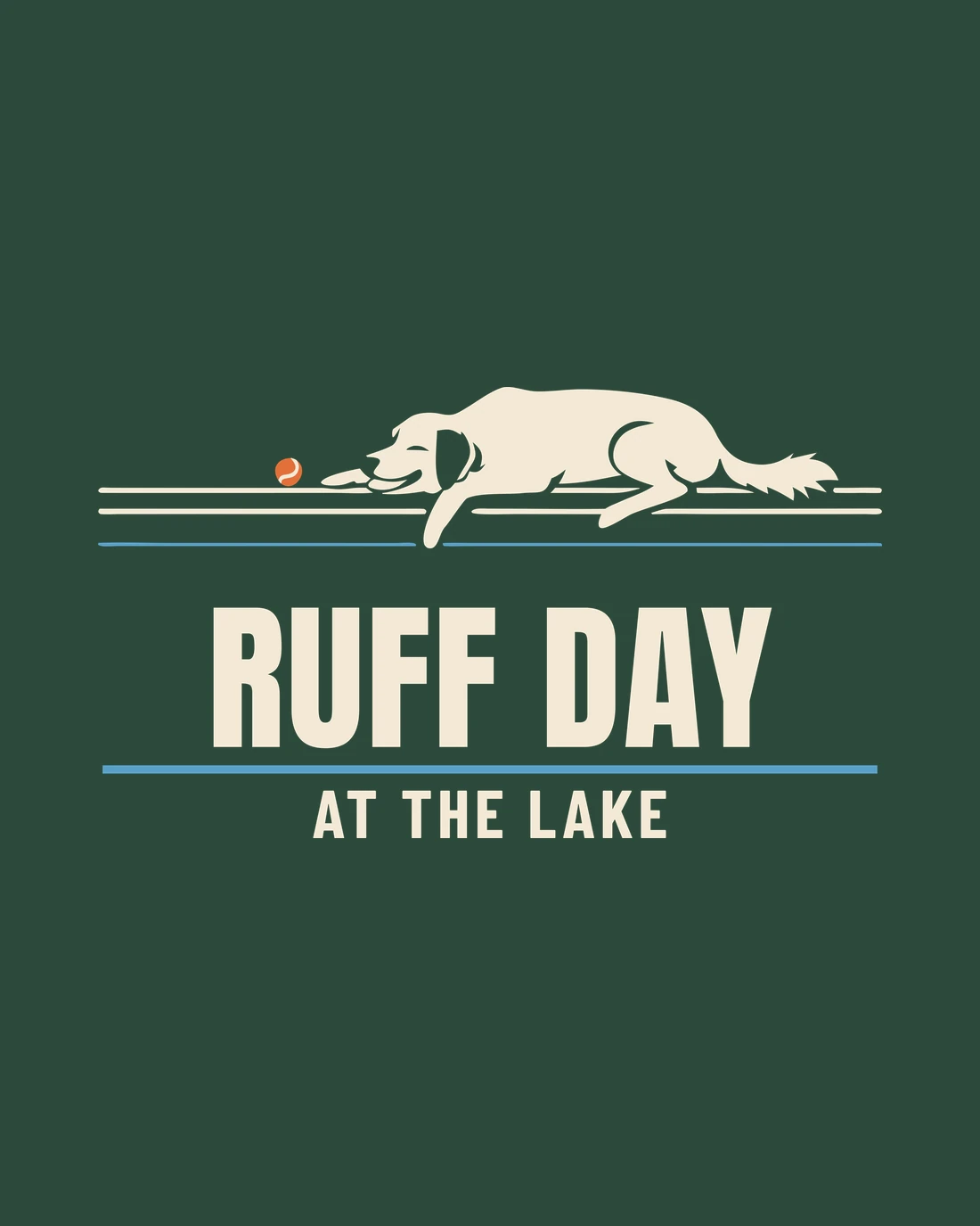 Ruff Day at the Lake: a golden retriever asleep flat on the dock, one paw over the edge and an orange ball just past his nose, RUFF DAY AT THE LAKE beneath