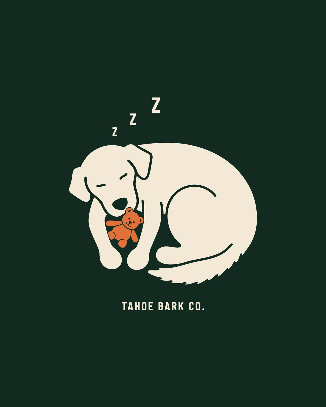 Curled: a cream dog curled up asleep around an orange teddy bear, three Zs above and TAHOE BARK CO. beneath, on deep pine