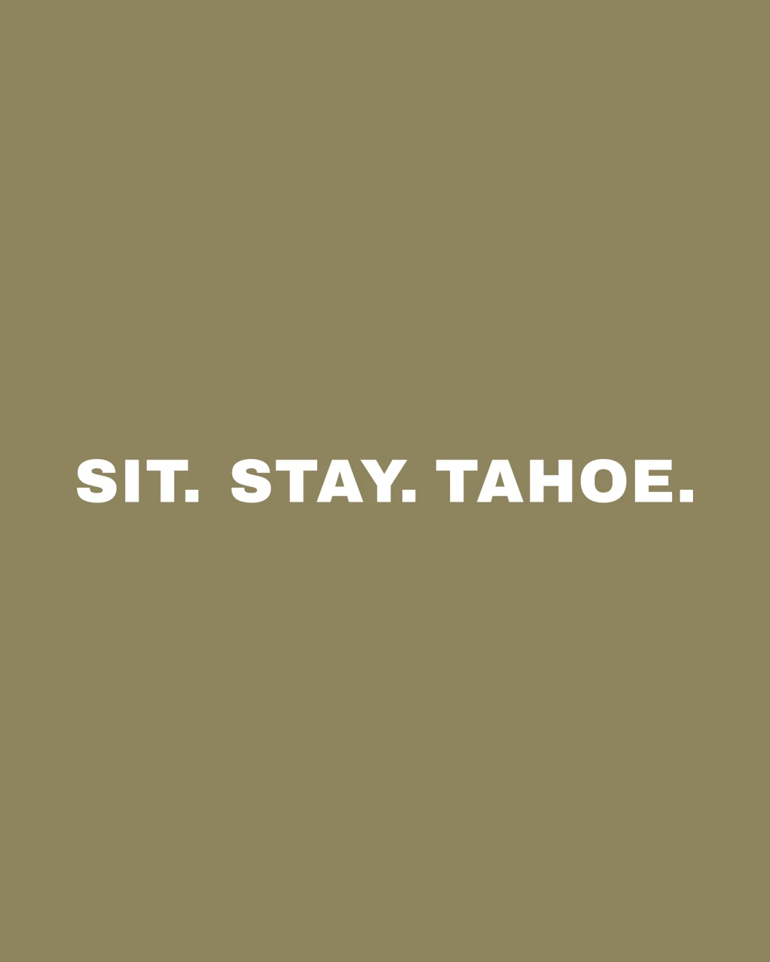Sit. Stay. Tahoe. in white capitals on a Loden ground, as stitched on the cap