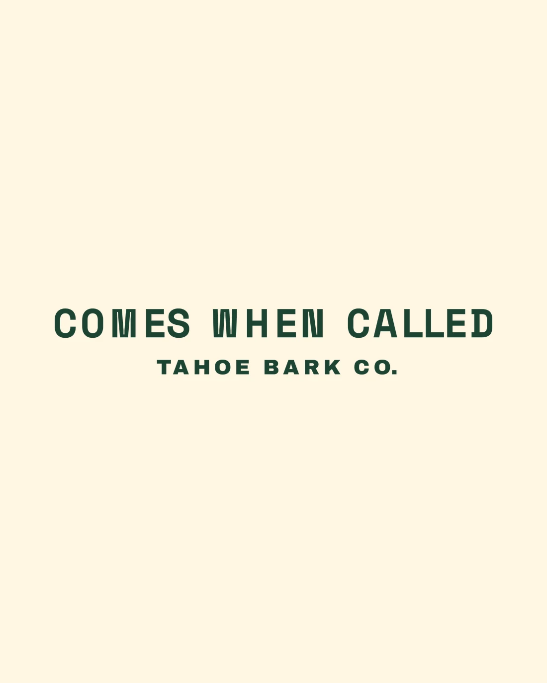 Comes When Called set flat across the chest in pine, with the Tahoe Bark Co line beneath