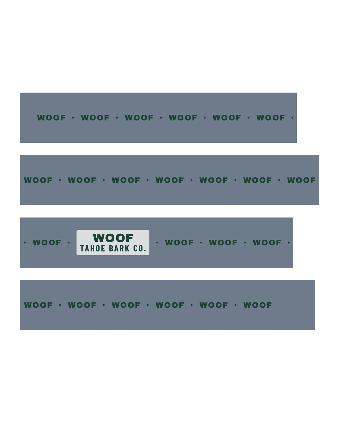 Woof as it prints, the strap in rows: WOOF repeating in pine with small dots between, and one silver label reading WOOF over TAHOE BARK CO., on granite