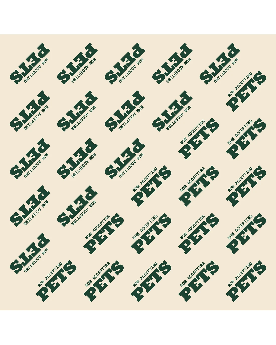 Now Accepting Pets: NOW ACCEPTING over PETS in pine, repeated in rows on cream